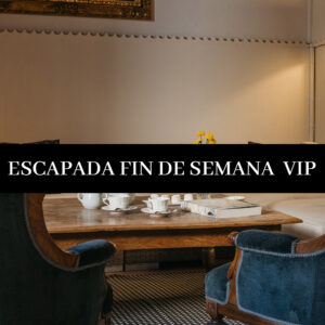 Escapada fin de semana + VIP